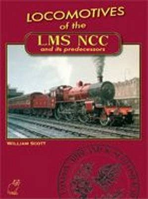 Locomotives of the Lms Ncc and Its Predecessors by Scott, Wt