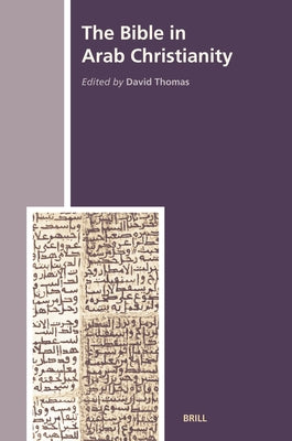 The Bible in Arab Christianity by Thomas, David