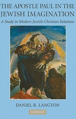 The Apostle Paul in the Jewish Imagination by Langton, Daniel R.