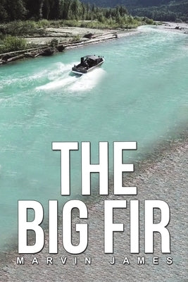 The Big Fir by James, Marvin