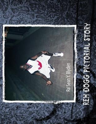 Reh Dogg Pictorial Story by Blyden, Ra' Sean