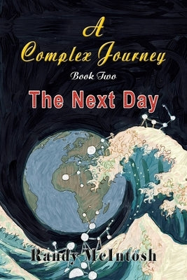 A Complex Journey - The Next Day: Book 2 by McIntosh, Randy