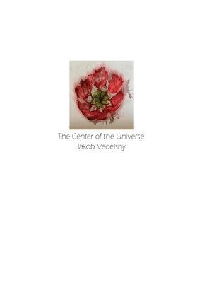 The Center of the Universe by Vedelsby, Jakob