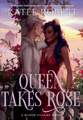 Queen Takes Rose: A Dark Fairy Tale Romance by Robert, Katee