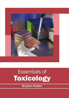 Essentials of Toxicology by Holden, Braylon