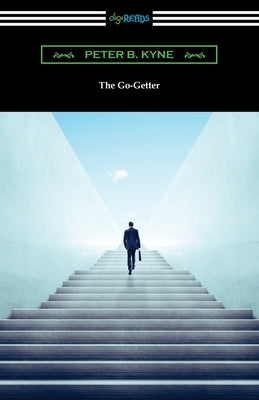 The Go-Getter by Kyne, Peter B.