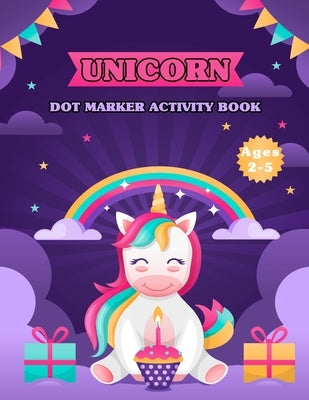 Unicorn Dot Marker Activity Book for Kids Ages 2-5: Guided Big Dots Coloring and Activity Book for Kids, Toddler and Preschool by Edition, Moufart
