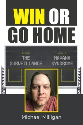 Win or Go Home by Milligan, Michael