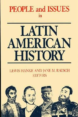 People and Issues in Latin American History Vol II: From Independence to the Present by Hanke, Lewis
