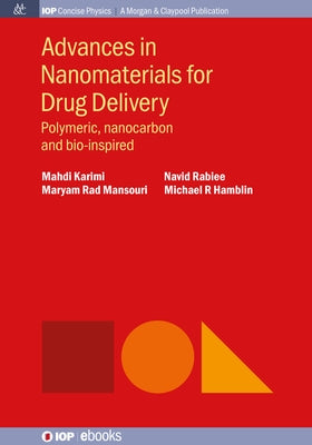 Advances in Nanomaterials for Drug Delivery: Polymeric, Nanocarbon, and Bio-inspired by Karimi, Mahdi