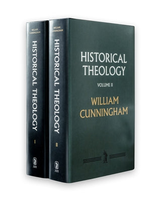 Historical Theology: 2 Volume Set by Cunningham, William