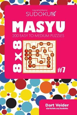 Sudoku Masyu - 200 Easy to Medium Puzzles 8x8 (Volume 7) by Veider, Dart