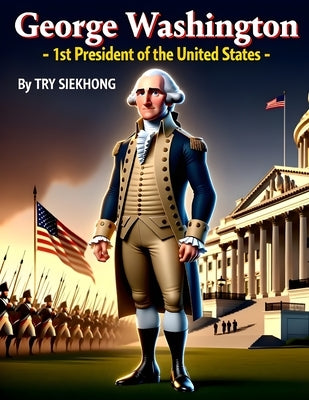 George Washington: 1st President of the United States by Siekhong, Try