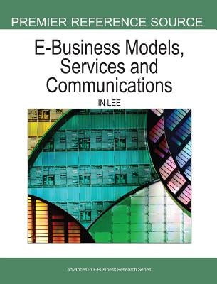 E-Business Models, Services, and Communications by Lee, In