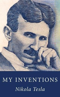 My Inventions by Tesla, Nikola