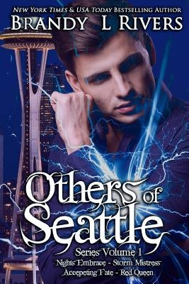 Others of Seattle: Series Volume 1 by Rivers, Brandy L.