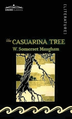 The Casuarina Tree by Maugham, Somerset W.