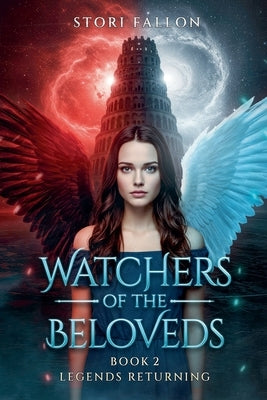 Watchers of the Beloveds; Legends Returning by Fallon, Stori