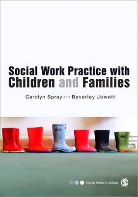 Social Work Practice with Children and Families by Spray, Carolyn