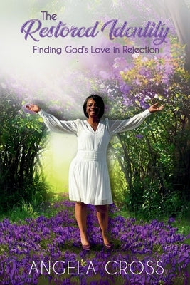 The Restored Identity by Cross, Angela