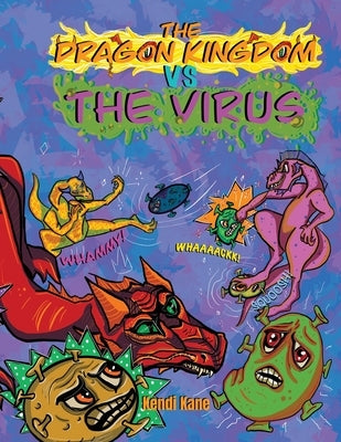 The Dragon Kingdom VS The Virus by Kane, Kendi