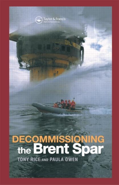 Decommissioning the Brent Spar by Owen, Paula