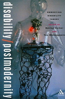 Disability/Postmodernity: Embodying Disability Theory by Corker, Mairian