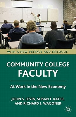 Community College Faculty: At Work in the New Economy by Levin, J.