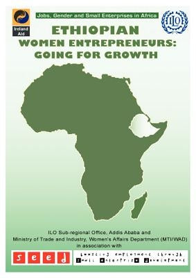 Ethiopian Women Entrepreneurs: Going for Growth by International Labour Office