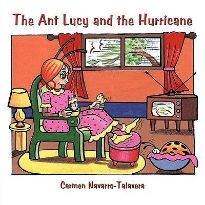 The Ant Lucy and the Hurricane by Navarro-Talavera, Carmen