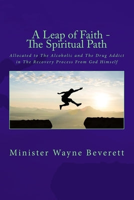 A Leap of Faith - A Spiritual Path by Beverett, Wayne