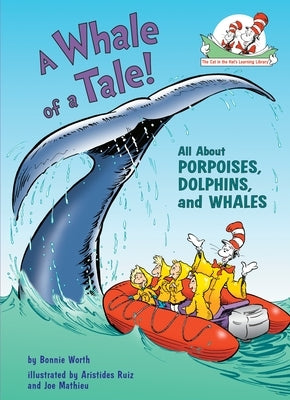 A Whale of a Tale!: All about Porpoises, Dolphins, and Whales by Worth, Bonnie