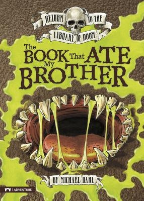 The Book That Ate My Brother by Dahl, Michael
