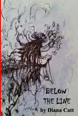 Below the Line by Catt, Diana