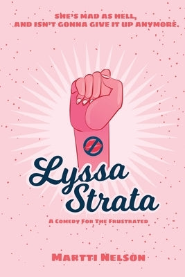 Lyssa Strata: A Comedy for the Frustrated by Nelson, Martti