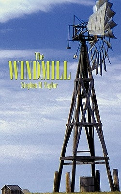 The Windmill by Taylor, Stephen M.