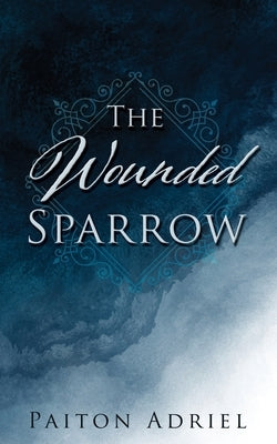 The Wounded Sparrow by Adriel, Paiton