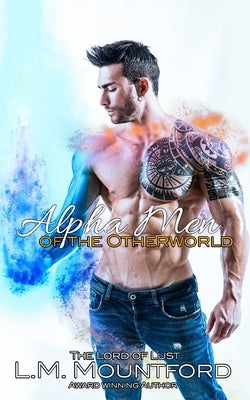 Alpha Men of the Otherworld: A Paranormal Duo Boxset by Mountford, L. M.