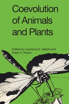 Coevolution of Animals and Plants: Symposium V, First International Congress of Systematic and Evolutionary Biology, 1973 by Gilbert, Lawrence E.
