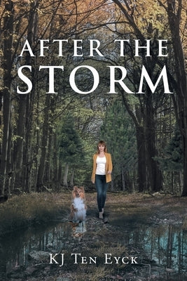 After the Storm by Eyck, Kj Ten