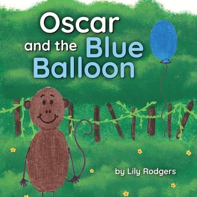 Oscar and the Blue Balloon by Rodgers, Lily