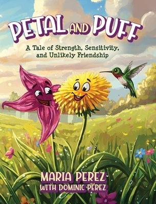Petal and Puff: A Tale of Strength, Sensitivity, and Unlikely Friendship by Perez, Maria