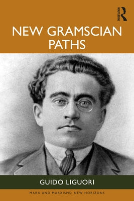 New Gramscian Paths by Liguori, Guido