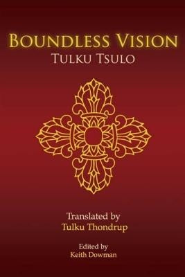 Boundless Vision: A Manual of Dzogchen Changter Yoga by Thondrup, Tulku