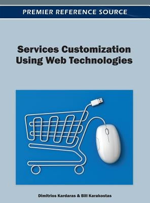 Services Customization Using Web Technologies by Kardaras, Dimitris
