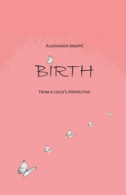Birth by Jakopic, Aleksander