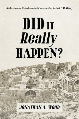 Did it Really Happen? by Wood, Jonathan A.