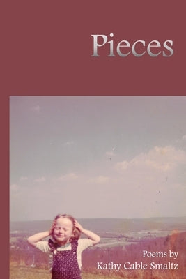 Pieces by Smaltz, Kathy Cable