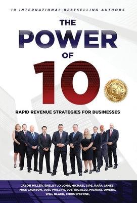 The Power of 10: Rapid Revenue Strategies to Scale Your Business by Miller, Jason
