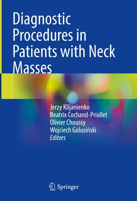 Diagnostic Procedures in Patients with Neck Masses by Klijanienko, Jerzy